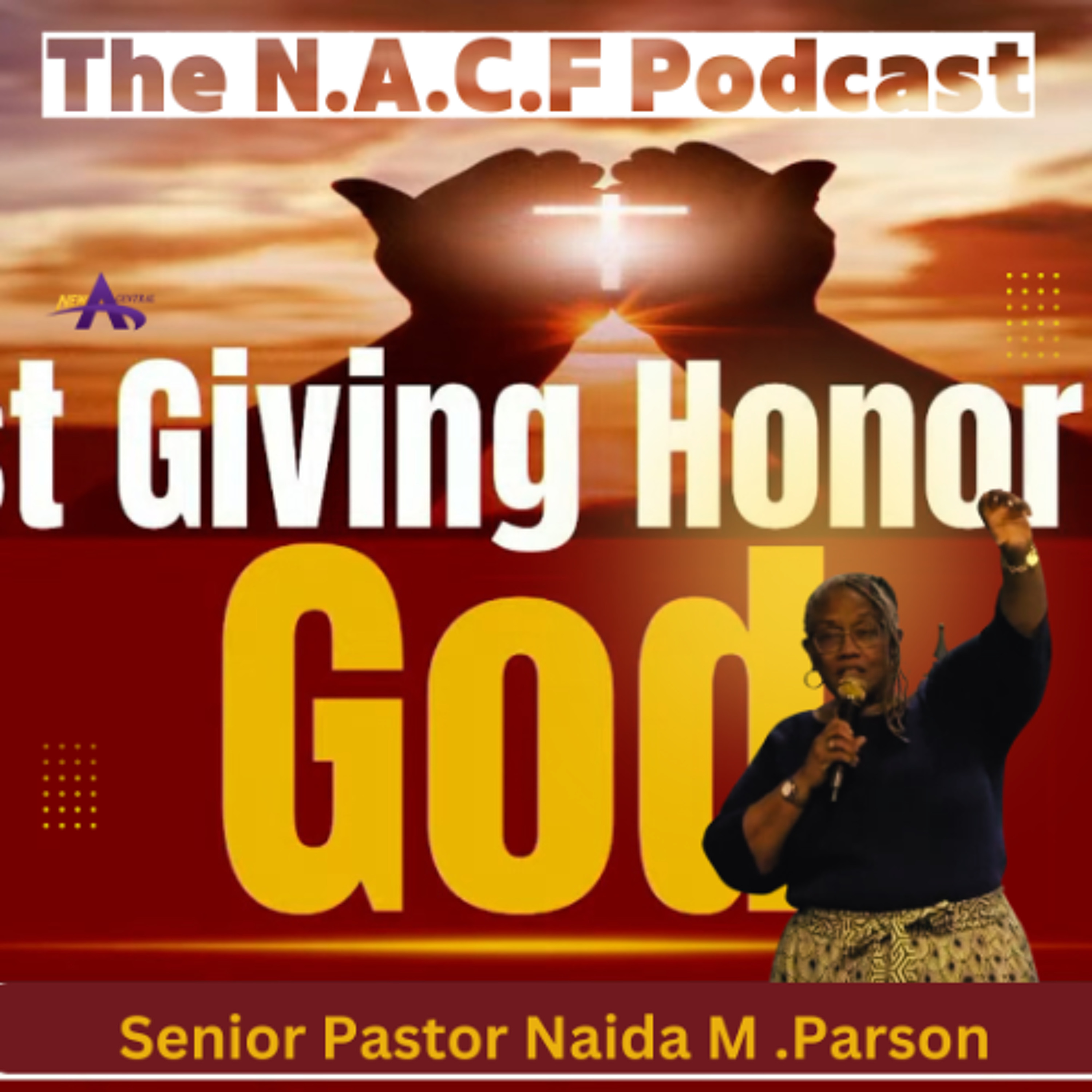 Senior Pastor Naida M. Parson -First Giving Honor To God episode artwork