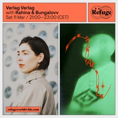 Verlag Verlag @Refuge Worldwide with Rahina