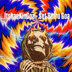 itshacKinGoa -< Set Retro Goa