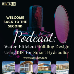 Podcast - Water-Efficient Building Design Using BIM for Smart Hydraulics
