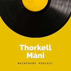 MAINFRAME #001: Thorkell Máni