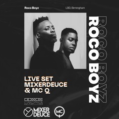 ROCO BOYZ MC Q & MIXERDEUCE LIVE LBD SET