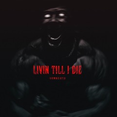 Livin Till I Die (SLOWED)