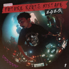 ⫘⫘⫘ FUTUREROOTS MIXTAPE 2025 ⫘⫘⫘