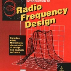 Access KINDLE PDF EBOOK EPUB Introduction to Radio Frequency Design (Radio Amateur's Library, Public