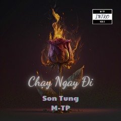 Intro Ver2 & Chạy ngay đi | Remix Ver2 | Sơn Tùng MT-P