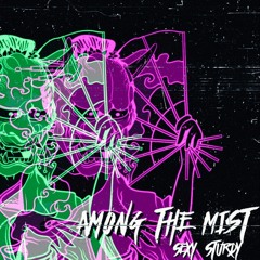 Sexy, Sturdy - Among The MIst [ WIP - Free Download]