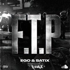 EGO feat. Satix - F.T.P. (44388er Remix)