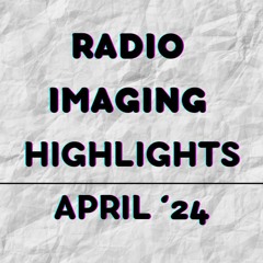 Radio Imaging Highlights - April 2024