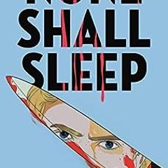 ✔️ [PDF] Download None Shall Sleep by Ellie Marney