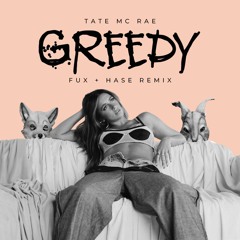 Tate McRae - Greedy (Fux & Hase Remix)