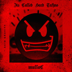 mullaC - Its Called Hard Techno (Radio Edit)