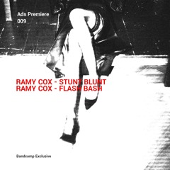 ADS Premiere: Ramy Cox - Stunt Blunt [ADSX009]