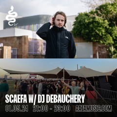 Scaefa w/ DJ Debauchery - Aaja Channel 1 - 01 05 24