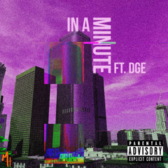 In a Minute (feat. DGE) (prod. by dee b)