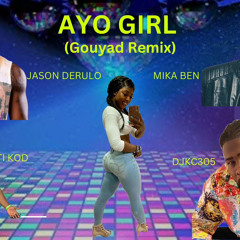 AYO Girl ( Gouyad Remix ) DjKc feat Jason Durelo x Mika Ben x Ti Kod.mp3