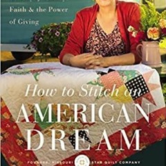 DOWNLOAD/PDF  How to Stitch an American Dream: A Story of Family, Faith and the Power of