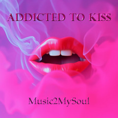 Addicted To Kiss