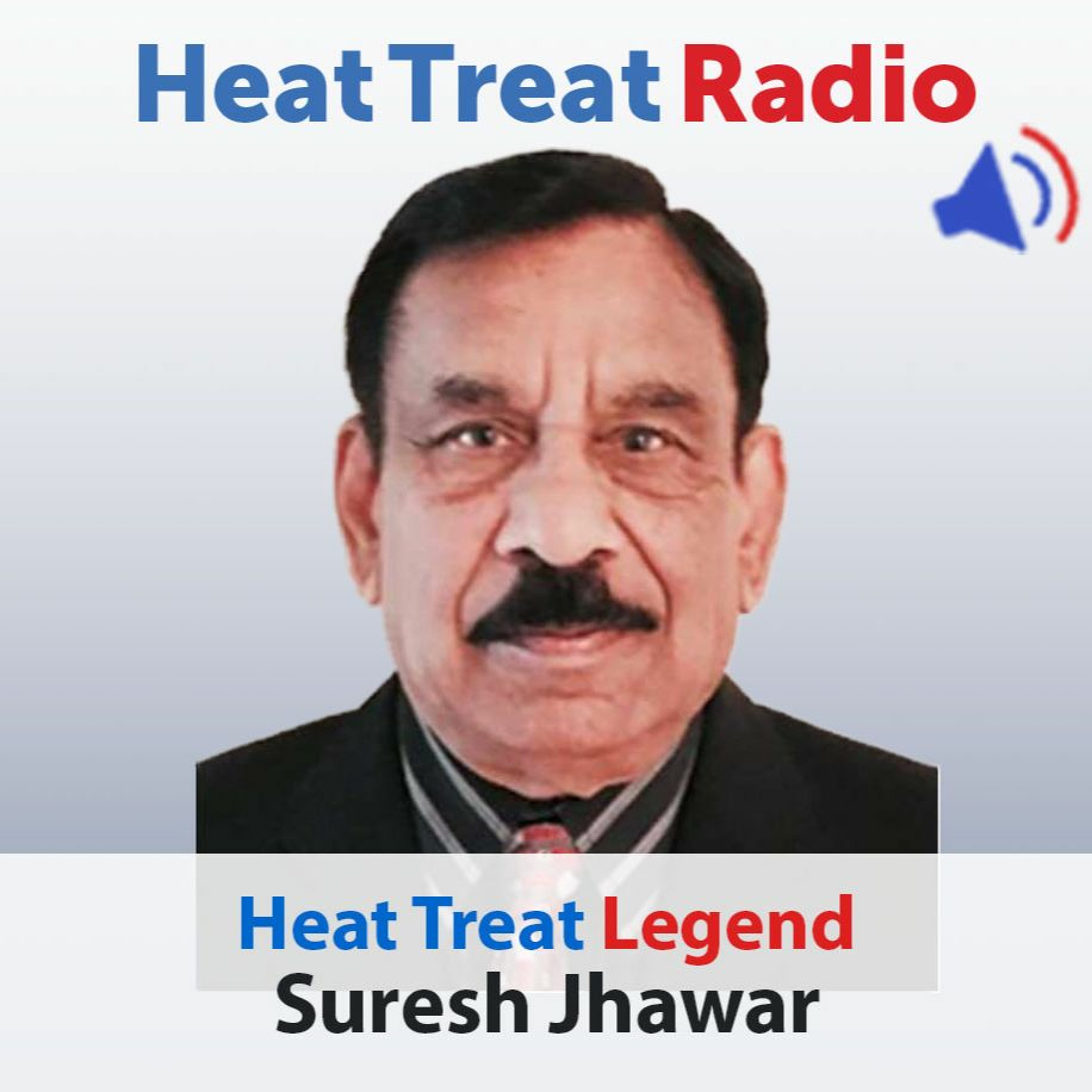 Heat Treat Radio #78: Heat Treat Legend Suresh Jhawar