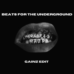 Mau P - Beats For The Underground (Gainz Edit)