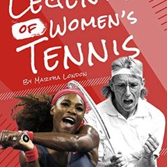 download EBOOK 📙 Legends of Women's Tennis (Legends of Women's Sports) by  Martha Lo