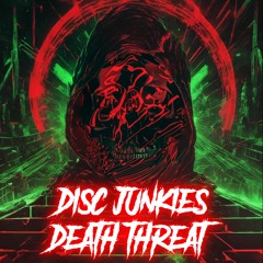 Disc Junkies - Death Threat