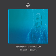 NIMMØKUM & Toni Mortelli - Reason to Survive (EDIT)
