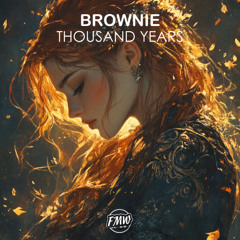 Brownie - Thousand Years [PROGRESSIVE HOUSE]