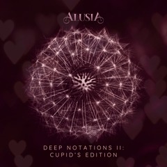 Deep Notations vol. II: Cupid's Edition