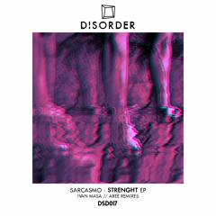 PREMIERE: Sarcasmo - Strenght (Ivan Masa Remix) [Disorder]