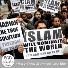 Episode 21 - What the West Gets Wrong About Islam