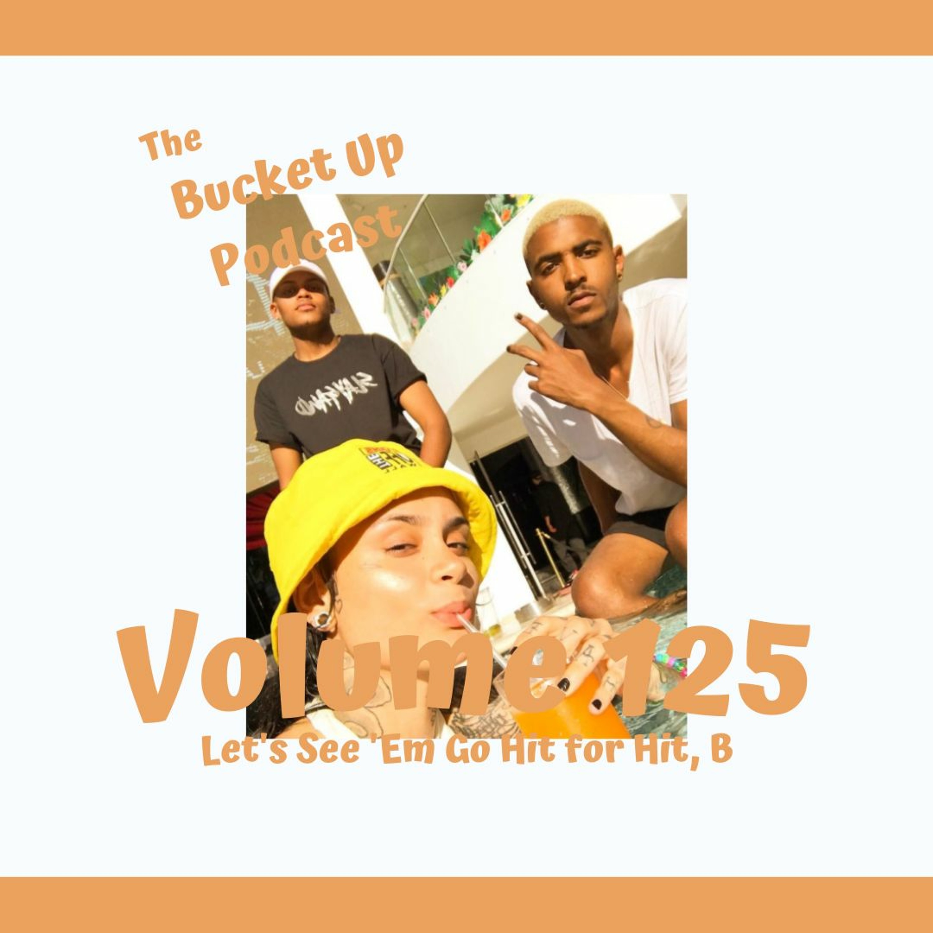 Volume 125: Let's See 'Em Go Hit for Hit, B Ft. Big Trav episode artwork