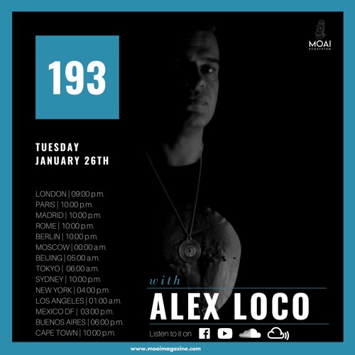 🔵🔵🔵MOAI Radio | Podcast 193 | Alex Loco | Italy