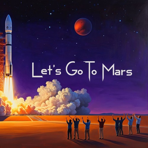 Let's Go To Mars
