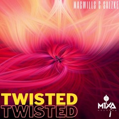 MacWills X Salzke- Twisted ( Original Mix ) OUT NOW ON MIXA RECORDS