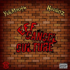 EFF Cancel Culture (feat. YUKMOUTH)