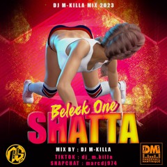 BELECK ONE SHATTA X DJ M - KILLA 2023