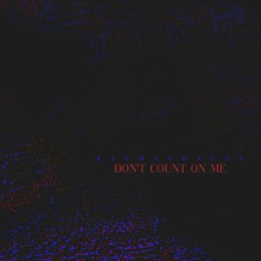 Don't Count On Me (prod. bastiense)
