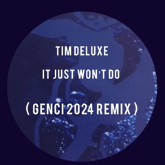 Tim deluxe - It just won't do ( GENCI Afro Remix )