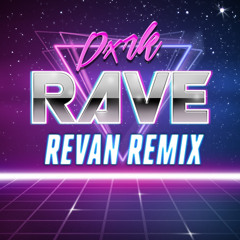 Rave - Dxrk | Revan Remix