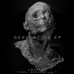 UNHAPPY - Desolation EP (incl. remix by ﻋَﺪَﻡ )