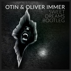 Otin & Oliver Immer - Sweet Dreams (Bootleg)[FREE DOWNLOAD]