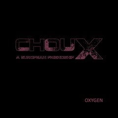 ChouX - Oxygen (The Electro-Sessions)