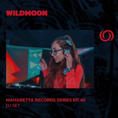 WILDMOON | Maharetta Records Series Ep. 46 | 26/08/2025