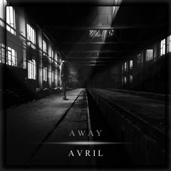 Away - AVRIL [Original Mix]