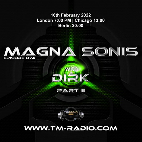 Dirk - Host Mix Part II - MAGNA SONIS 074 (16th February 2022) on TM-Radio