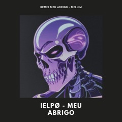 meu abrigo Melim - remix ielpø (free download)