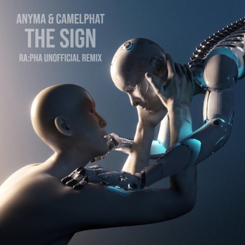 Anyma & Camelphat - The Sign (RA:PHA Unofficial Remix)