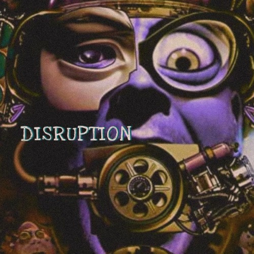 DISRUPTION