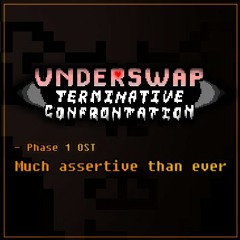 UnderSwap: Terminative Confrontation - Much assertive than ever v1 {Phase 1}